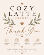 Thank you for supporting Cozy Latte Prints